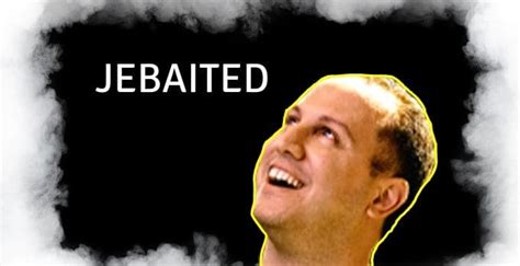 tluuve baited|“Jebaited”: Meaning, Usage & Examples .